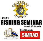 Cstafari Fishing Seminar, March 9-10, 2019